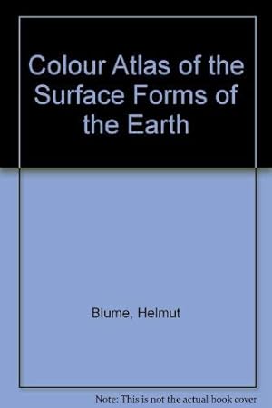 Image du vendeur pour Colour Atlas of the Surface Forms of the Earth mis en vente par WeBuyBooks