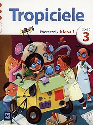 Bild des Verkufers fr Tropiciele 1 Podrcznik Cz 3: Szkoa podstawowa zum Verkauf von WeBuyBooks