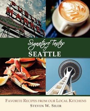 Bild des Verkufers fr Signature Tastes of Seattle: Favorite Recipes of Our Local Restaurants zum Verkauf von WeBuyBooks