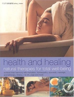 Seller image for Natural Therapies for Total Well-being: Achieve Inner Harmony with Herbalism, Homepathy, Ayurveda, Massage, Aromatherapy, Shiatsu, T'ai Chi, Yoga and More (Health & Healing) for sale by WeBuyBooks