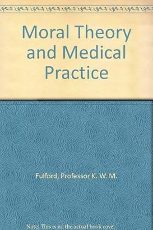 Image du vendeur pour Moral Theory and Medical Practice mis en vente par WeBuyBooks