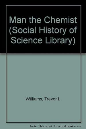 Bild des Verkufers fr Man the Chemist (Social History of Science Library) zum Verkauf von WeBuyBooks