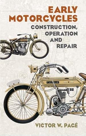 Imagen del vendedor de Early Motorcycles : Construction, Operation and Repair a la venta por GreatBookPrices