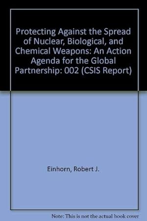 Seller image for Protecting Against the Spread of Nuclear, Biological, and Chemical Weapons: The Challenges: 002 (Csis Report) for sale by WeBuyBooks