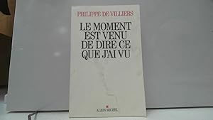 Bild des Verkufers fr Le moment est venu de dire ce que j'ai vu zum Verkauf von JLG_livres anciens et modernes