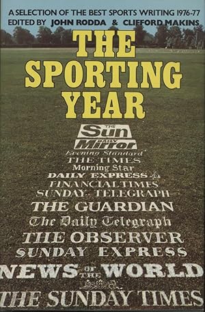 Seller image for THE SPORTING YEAR - A SELECTION OF THE BEST SPORTS WRITING OF 1976-77 for sale by Sportspages