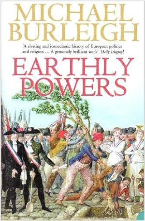 Bild des Verkufers fr Earthly Powers: The Conflict between Religion & Politics from the French Revolution to the Great War zum Verkauf von WeBuyBooks