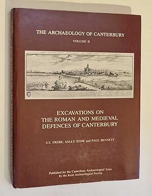 Archaeology of Canterbury Vol. 2: Roman & Medieval Defences