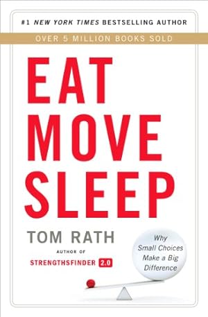 Immagine del venditore per Eat Move Sleep: How Small Choices Lead to Big Changes venduto da -OnTimeBooks-