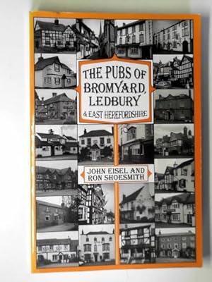 Seller image for The pubs of Bromyard, Ledbury and East Herefordshire for sale by Cotswold Internet Books