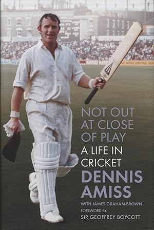 Seller image for NOT OUT AT CLOSE OF PLAY - A LIFE IN CRICKET for sale by Sportspages