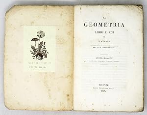 La Geometria Libri Dieci. Seconda edizione accresciuta d'un breve Trattato d'Algebra.