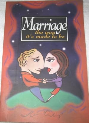 Seller image for Marriage the Way It's Made to Be for sale by -OnTimeBooks-