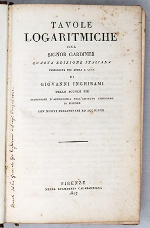 Tavole logaritmiche. Quarta edizione italiana, pubblicata per opera e cura di Giovanni Inghirami....