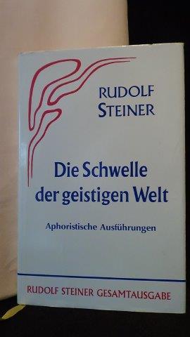 Die Schwelle der geistigen Welt. Aphoristische Ausführungen. GA 17.