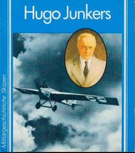 Hugo Junkers. Ein politisches Essay;Militärgeschichtliche Skizzen