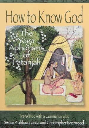 Immagine del venditore per How to Know God: The Yoga Aphorisms of Patanjali venduto da -OnTimeBooks-