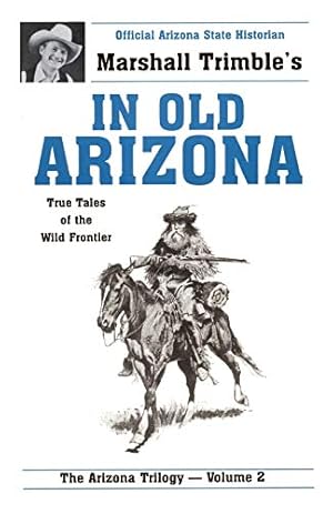 Imagen del vendedor de In Old Arizona: True Tales of the Wild Frontier! a la venta por -OnTimeBooks-