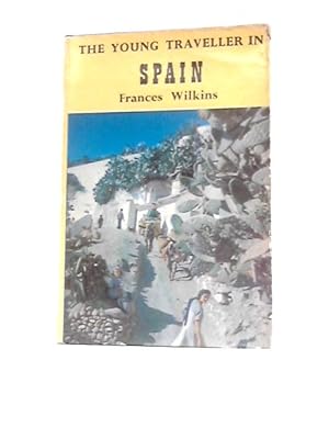 Bild des Verkufers fr The Young Traveller In Spain (Young Traveller Series) zum Verkauf von World of Rare Books