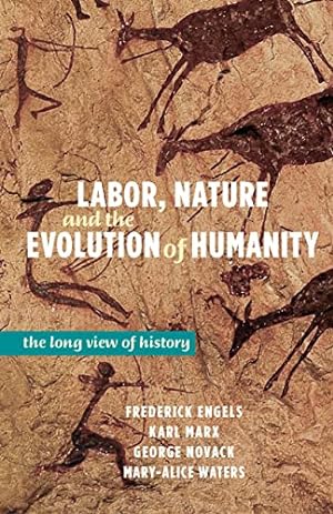 Seller image for Labor, Nature, and the Evolution of Humanity: The Long View of History for sale by ZBK Books