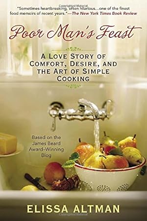 Seller image for Poor Man's Feast: A Love Story of Comfort, Desire, and the Art of Simple Cooking for sale by ZBK Books