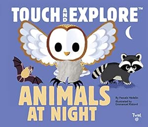 Bild des Verkufers fr Touch and Explore: Animals at Night (Touch and Explore, 10) zum Verkauf von ZBK Books