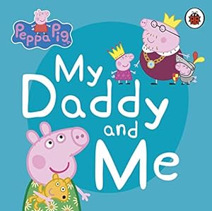 Bild des Verkufers fr Peppa Pig My Daddy and Me zum Verkauf von ZBK Books