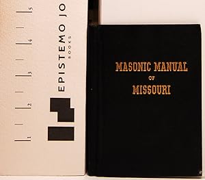 The Masonic Manual of Grand Lodge, A.F. and A.M. of Missouri