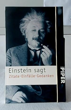 Bild des Verkufers fr Einstein sagt : Zitate, Einflle, Gedanken. hrsg. von Alice Calaprice. Vorw. von Freeman Dyson. Betreuung der dt. Ausg. und bers. von Anita Ehlers / Piper ; 2805. zum Verkauf von Ralf Bnschen