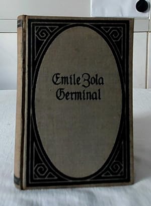 Germinal : Roman. Band 1 + Band 2 in einem Buch = komplett. von Emile Zola. Aus d. Franz. übertr....