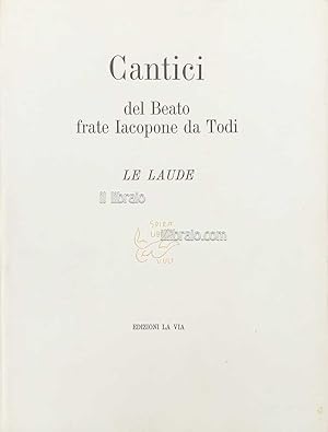 Cantici del Beato frate Iacopone da Todi. Le Laude