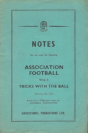 Association Football Strip 2: Tricks With the Ball: Notes for use with the filmstrip Number 5024