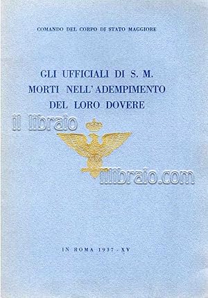 Gli ufficiali di S. M. morti nell'adempimento del loro dovere