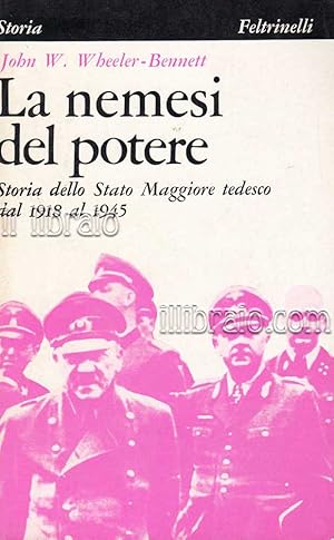 Bild des Verkufers fr La nemesi del potere. Storia dello Stato Maggiore tedesco dal 1918 al 1945 zum Verkauf von IL LIBRAIO