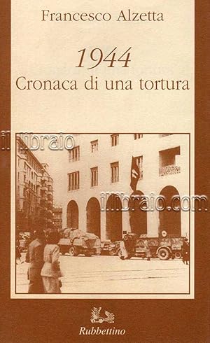 1944. Cronaca di una tortura