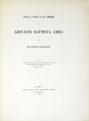 Sulla vita e le opere di Giovanni Battista Amici.