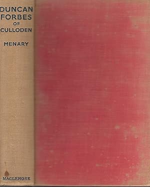 The Life and Letters of Duncan Forbes of Culloden, Lord President of the Court Session 1685-1747.