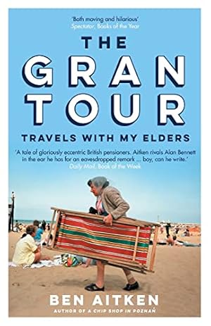 Imagen del vendedor de The Gran Tour: Travels with my Elders a la venta por Reliant Bookstore