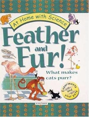 Image du vendeur pour Feather and Fur! What Makes Cats Purr?: Exploring Your Pet's World (At Home With Science) mis en vente par -OnTimeBooks-