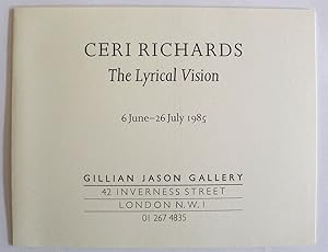 Seller image for Ceri Richards. The Lyrical Vision. Private View: Wednesday 5 June 6- pm. Gillian Jason Gallery, London 6 June-26 July 1985. for sale by Roe and Moore