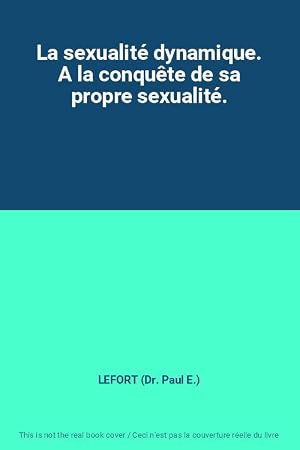 Immagine del venditore per La sexualit� dynamique. A la conqu�te de sa propre sexualit�. venduto da Ammareal