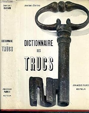 Seller image for DICTIONNAIRE DES TRUCS (Les Faux, les fraudes, les truquages) for sale by Ammareal