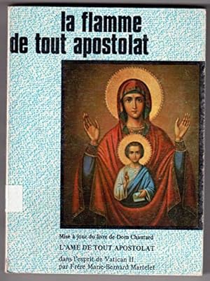 Seller image for LA FLAMME DE TOUT APOSTOLAT for sale by Ammareal