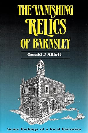 Seller image for The Vanishing Relics of Barnsley for sale by Delph Books PBFA Member