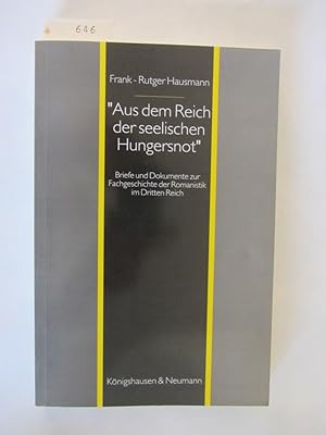 Bild des Verkufers fr Aus dem Reich der seelischen Hungersnot". Briefe und Dokumente zur Fachgeschichte der Romanistik im Dritten Reich. zum Verkauf von Versandantiquariat Dr. Wolfgang Ru