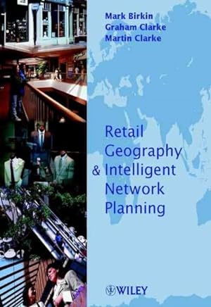 Bild des Verkufers fr Retail Geography and Intelligent Network Planning zum Verkauf von GreatBookPrices