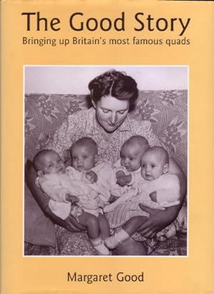 Seller image for The Good Story: Bringing Up Britain's Most Famous Quads for sale by WeBuyBooks