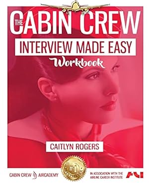 Imagen del vendedor de The Cabin Crew Interview Made Easy Workbook: The Complete Blueprint and Workbook a la venta por WeBuyBooks