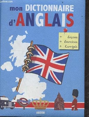 Image du vendeur pour Mon dictionnaire d'anglais - + leons + exercices + corrigs. mis en vente par Le-Livre