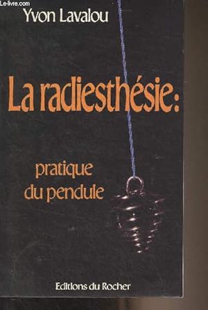 Seller image for La radiesthsie : pratique du pendule for sale by Le-Livre